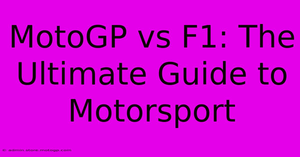 MotoGP Vs F1: The Ultimate Guide To Motorsport