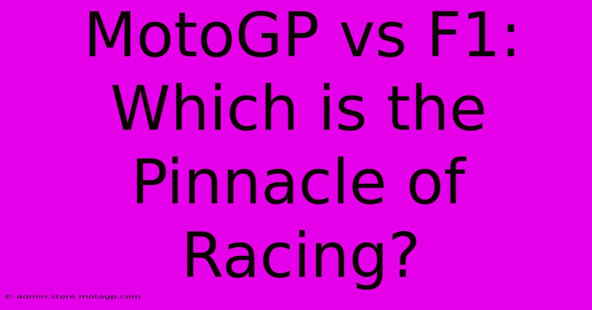 MotoGP Vs F1: Which Is The Pinnacle Of Racing?