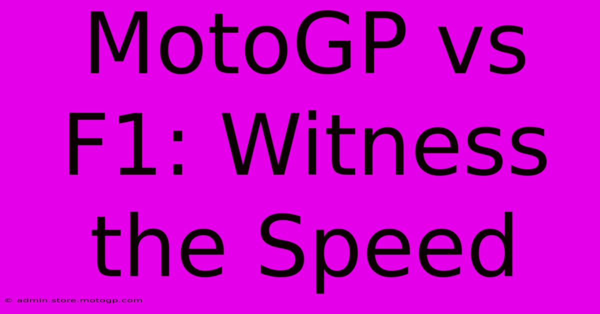 MotoGP Vs F1: Witness The Speed