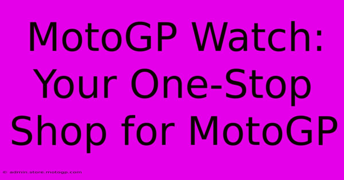 MotoGP Watch: Your One-Stop Shop For MotoGP