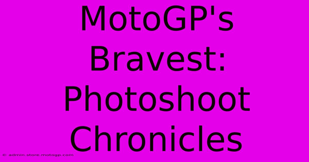 MotoGP's Bravest: Photoshoot Chronicles