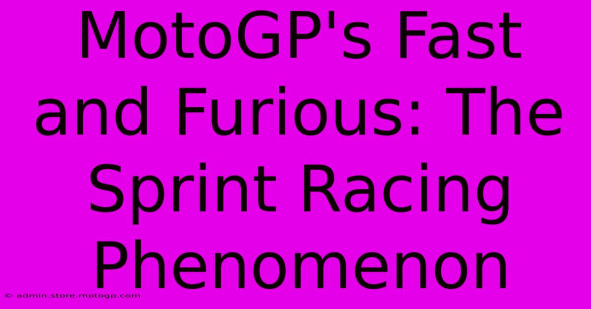 MotoGP's Fast And Furious: The Sprint Racing Phenomenon