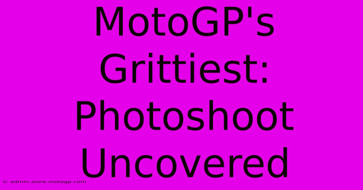 MotoGP's Grittiest: Photoshoot Uncovered