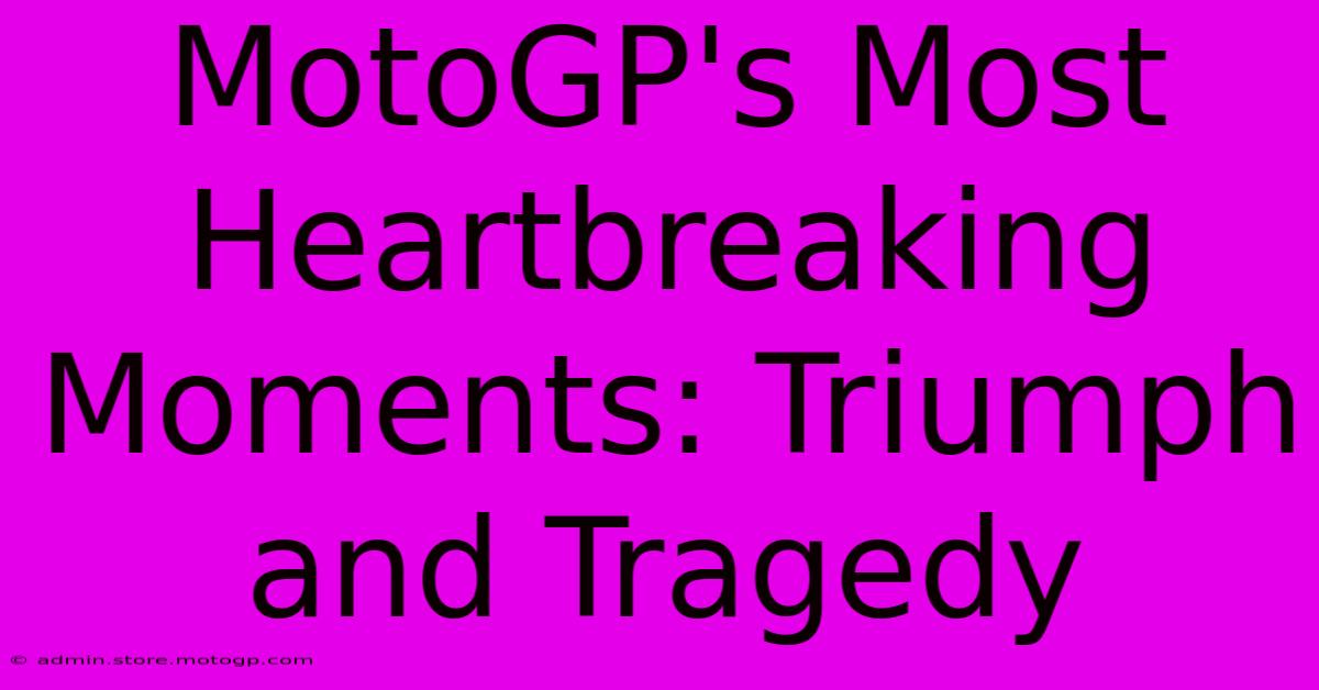 MotoGP's Most Heartbreaking Moments: Triumph And Tragedy