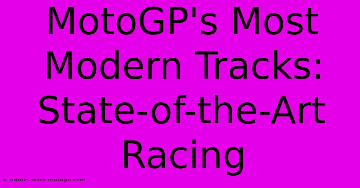 MotoGP's Most Modern Tracks: State-of-the-Art Racing