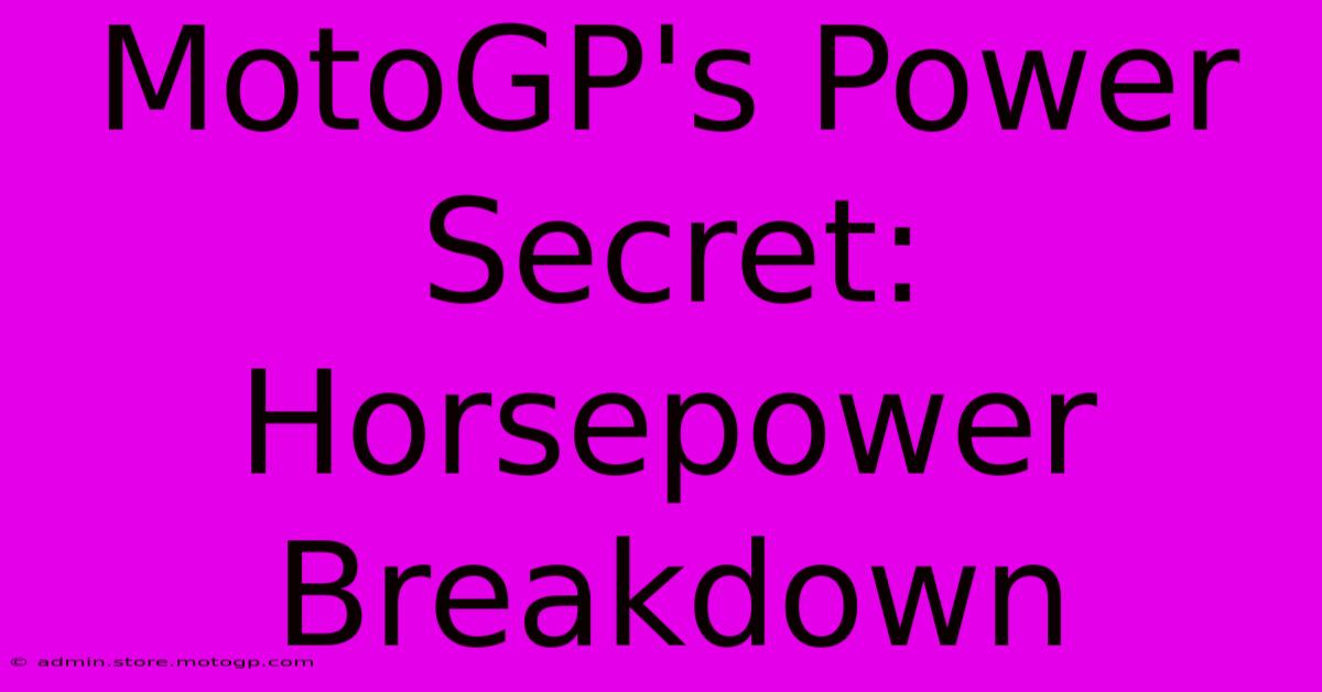 MotoGP's Power Secret: Horsepower Breakdown