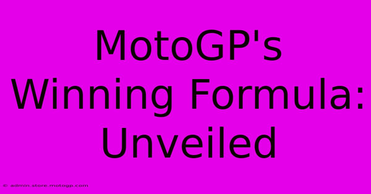 MotoGP's Winning Formula:  Unveiled