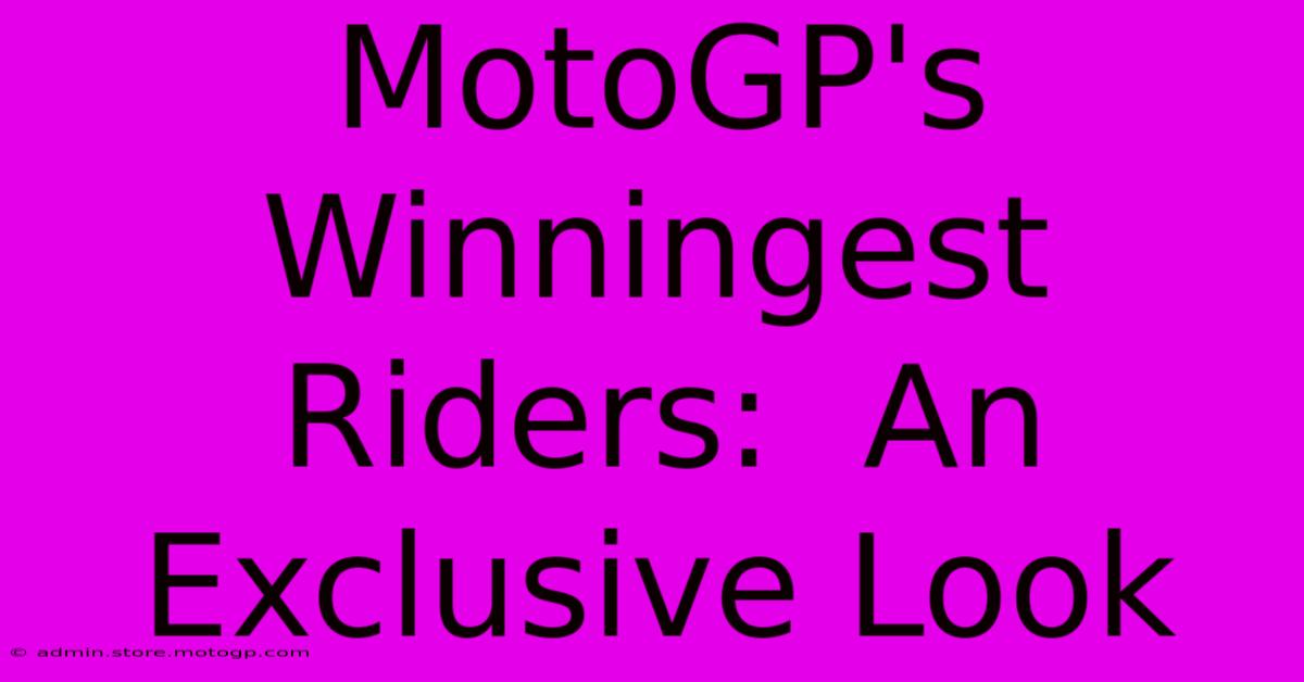 MotoGP's Winningest Riders:  An Exclusive Look