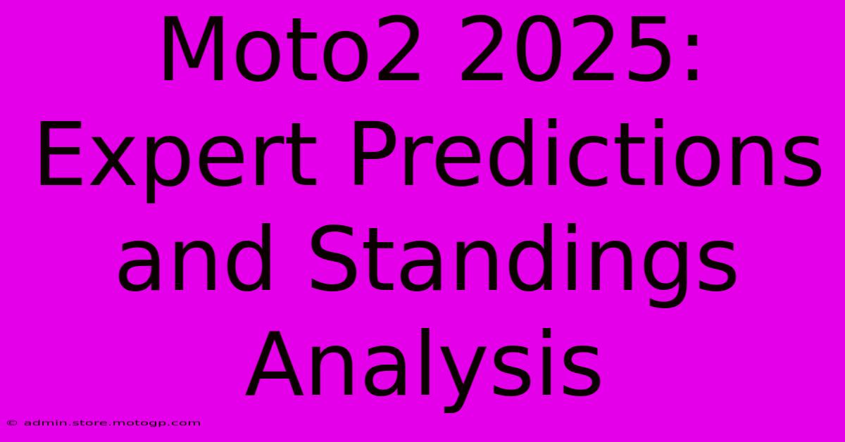 Moto2 2025: Expert Predictions And Standings Analysis