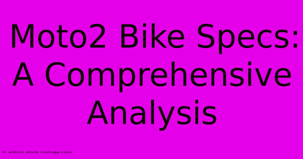 Moto2 Bike Specs: A Comprehensive Analysis