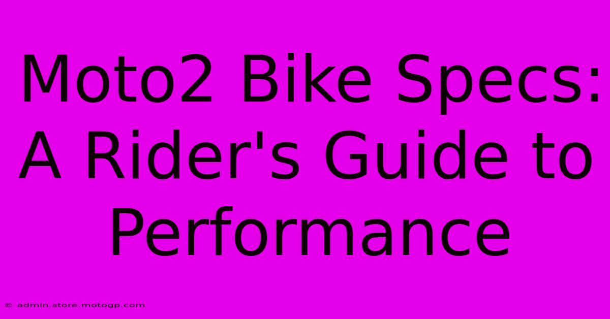 Moto2 Bike Specs: A Rider's Guide To Performance