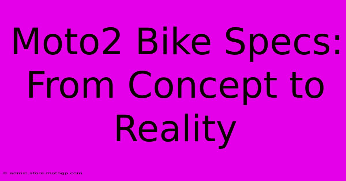 Moto2 Bike Specs: From Concept To Reality