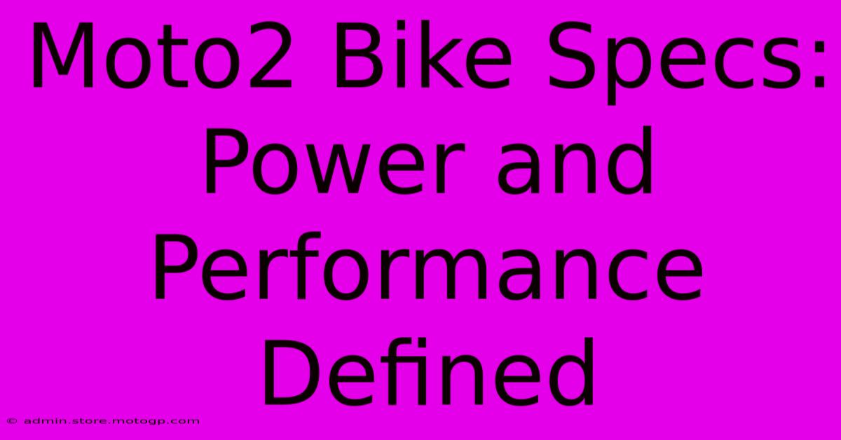 Moto2 Bike Specs: Power And Performance Defined