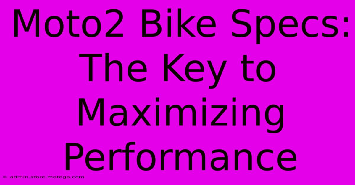 Moto2 Bike Specs: The Key To Maximizing Performance