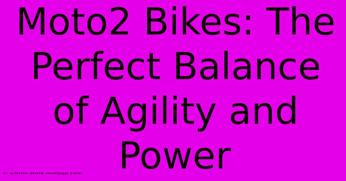 Moto2 Bikes: The Perfect Balance Of Agility And Power