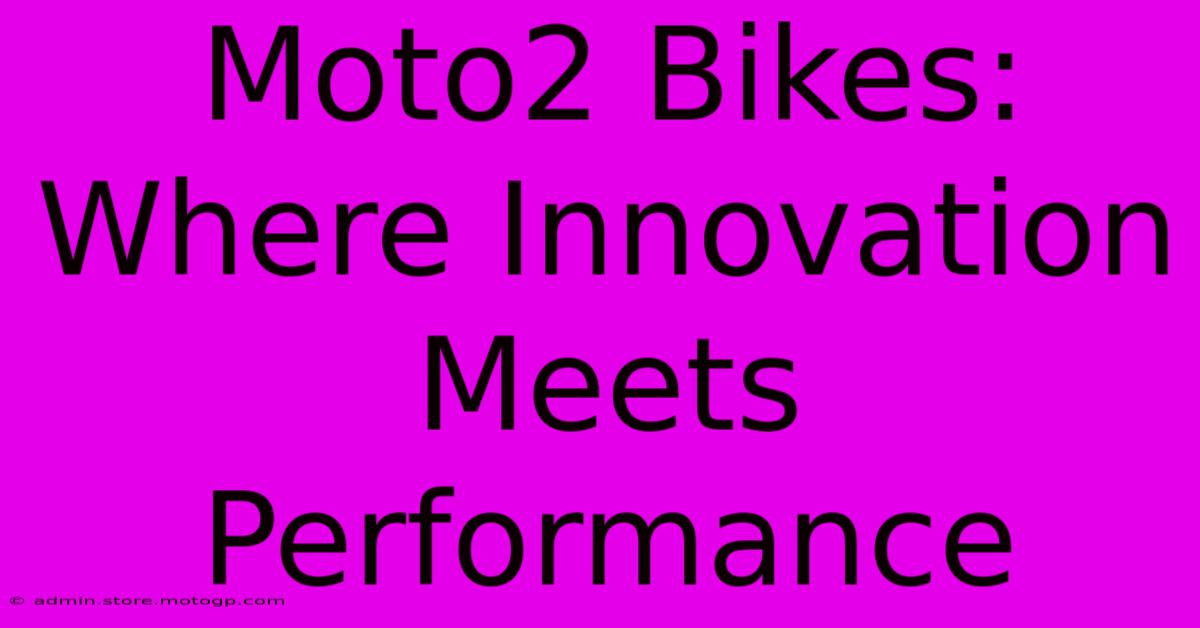 Moto2 Bikes: Where Innovation Meets Performance