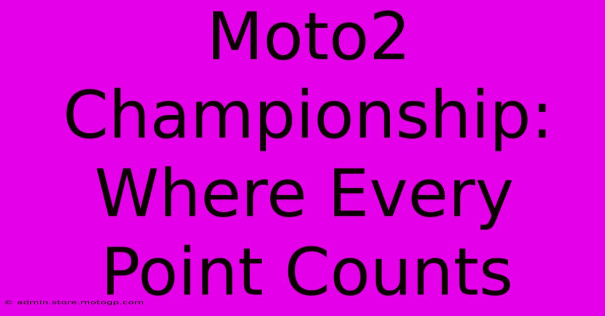 Moto2 Championship:  Where Every Point Counts