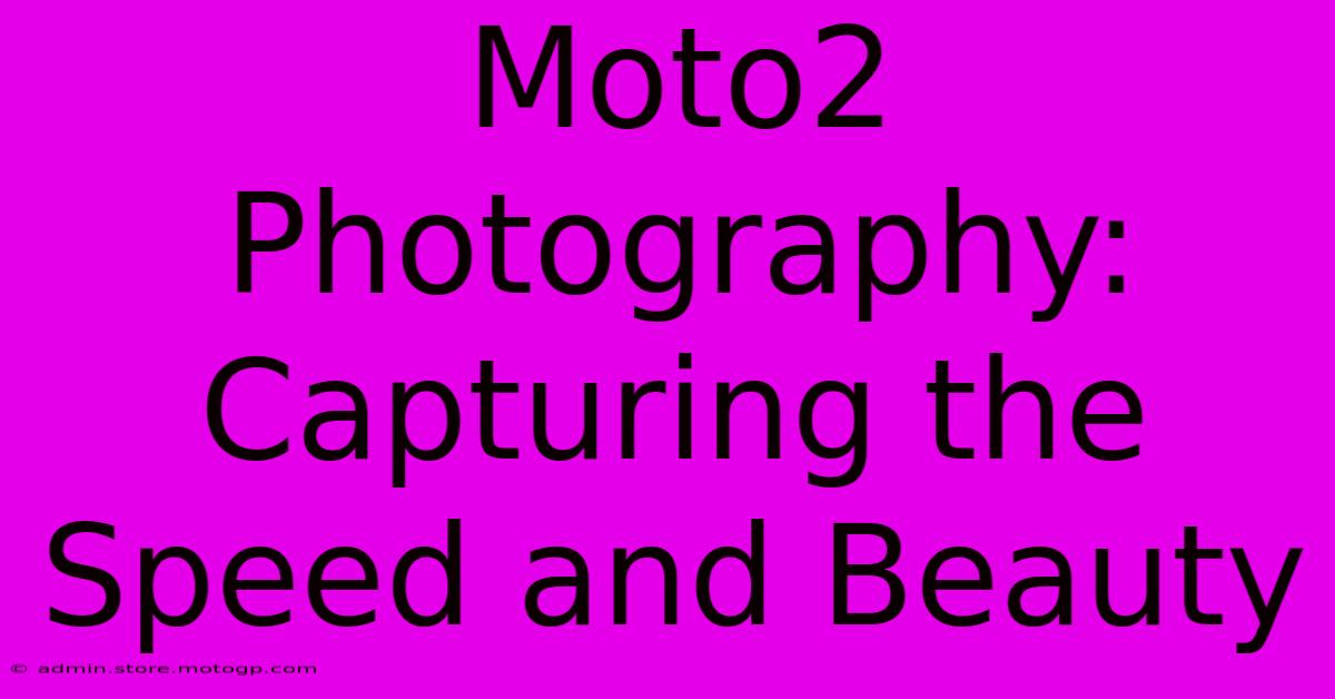 Moto2 Photography: Capturing The Speed And Beauty