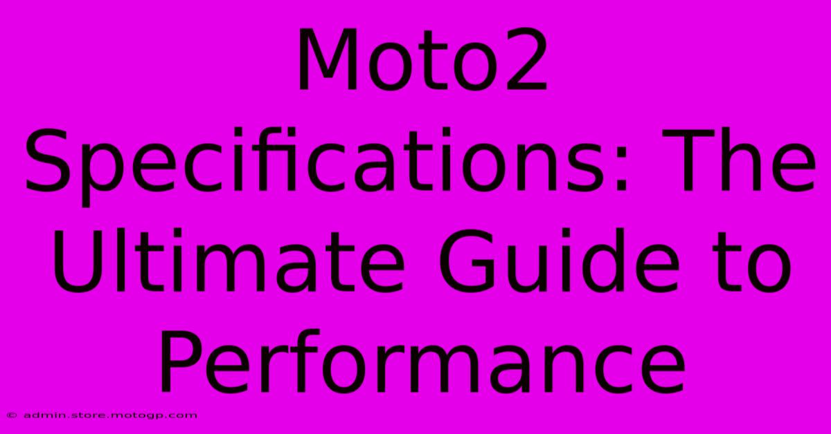 Moto2 Specifications: The Ultimate Guide To Performance