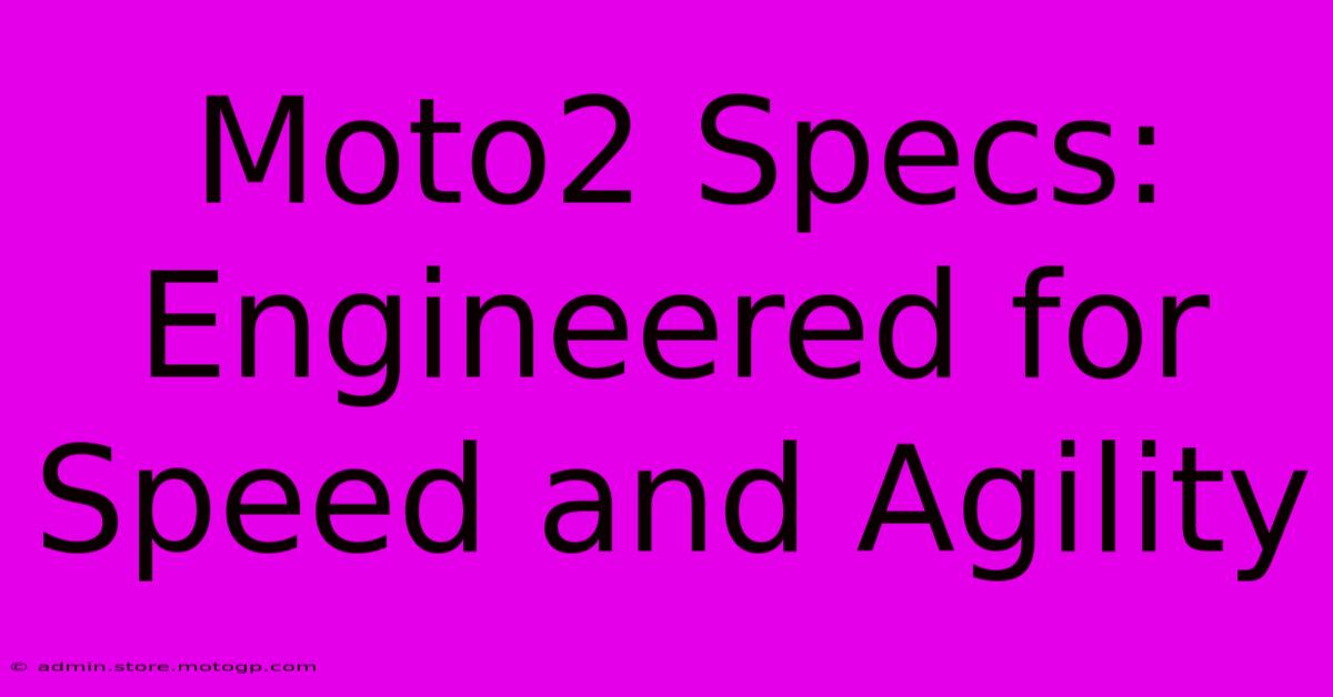 Moto2 Specs: Engineered For Speed And Agility