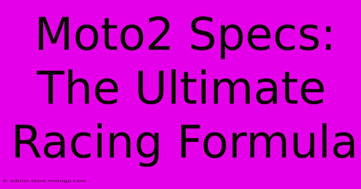 Moto2 Specs: The Ultimate Racing Formula