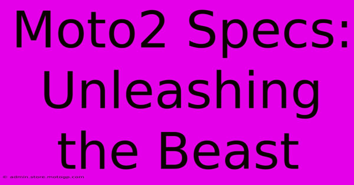 Moto2 Specs: Unleashing The Beast