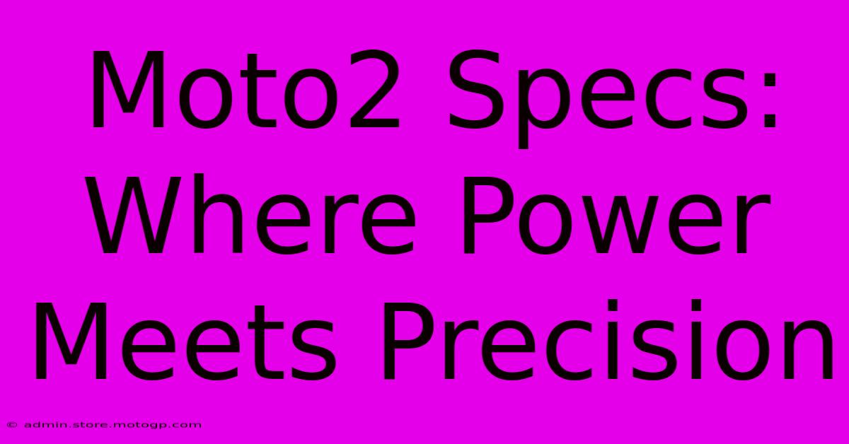 Moto2 Specs: Where Power Meets Precision