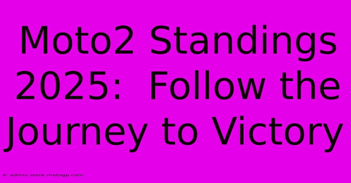 Moto2 Standings 2025:  Follow The Journey To Victory