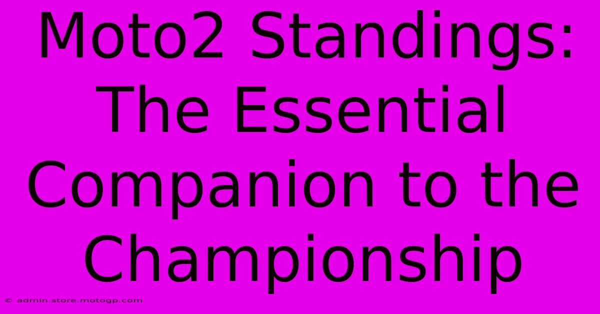 Moto2 Standings: The Essential Companion To The Championship