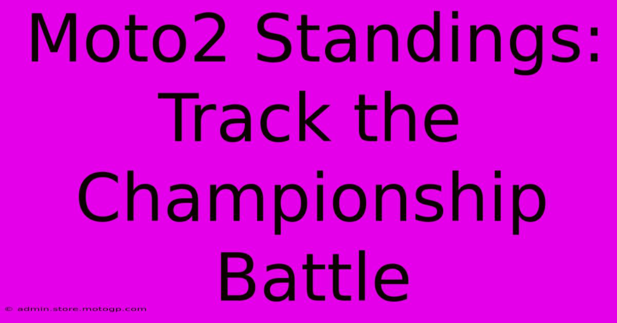 Moto2 Standings: Track The Championship Battle