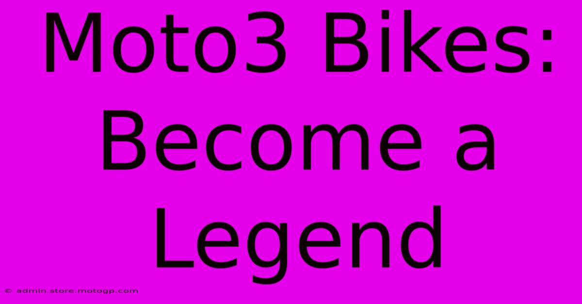 Moto3 Bikes:  Become A Legend