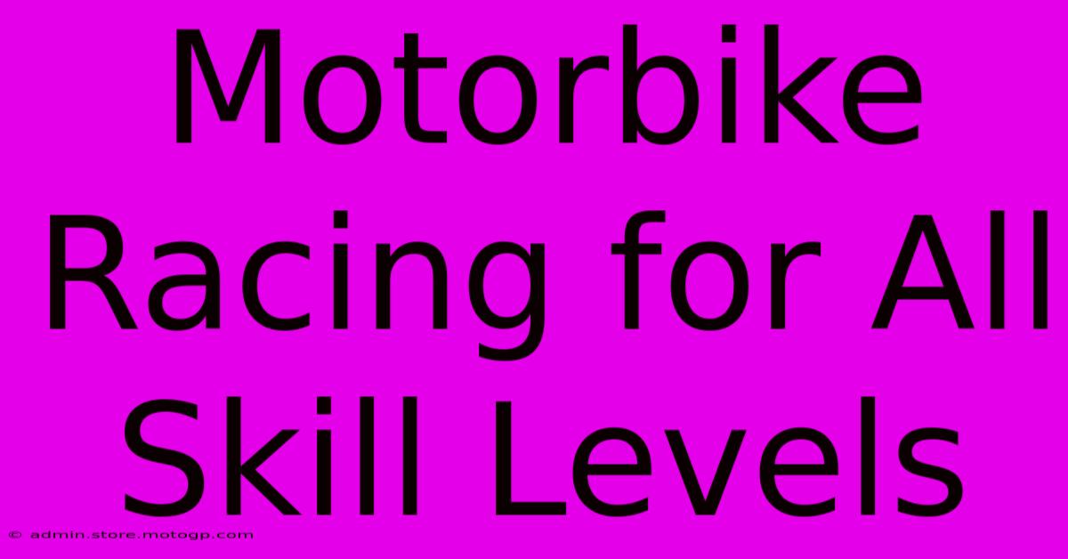 Motorbike Racing For All Skill Levels