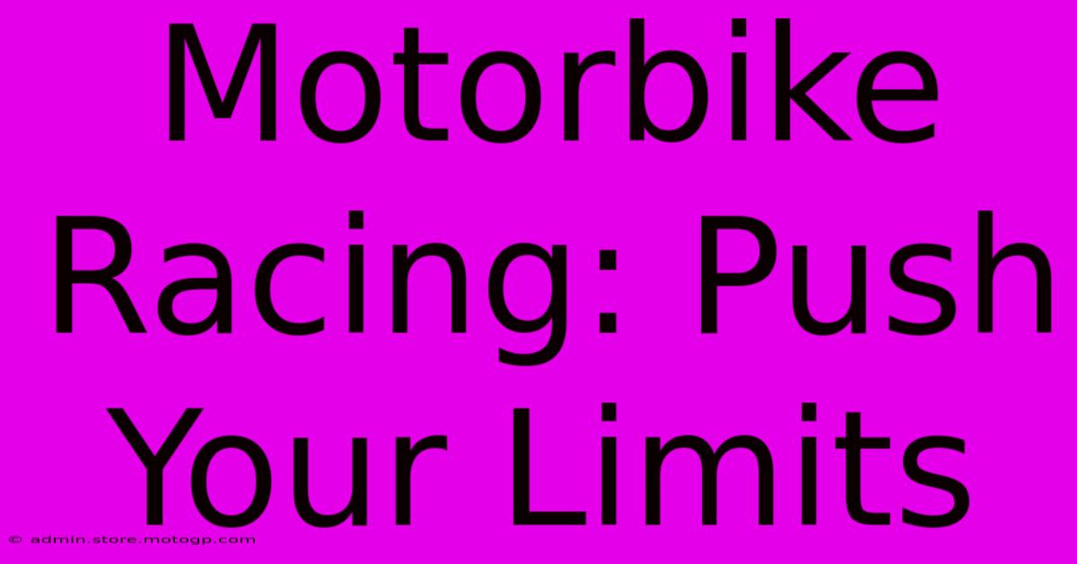 Motorbike Racing: Push Your Limits