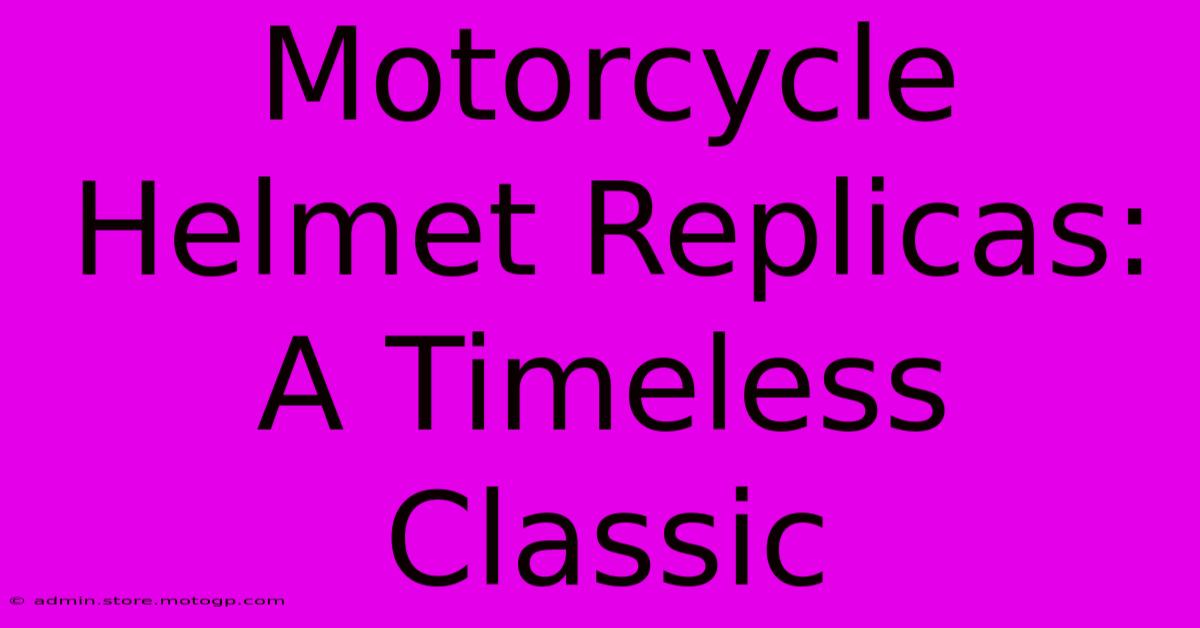 Motorcycle Helmet Replicas: A Timeless Classic