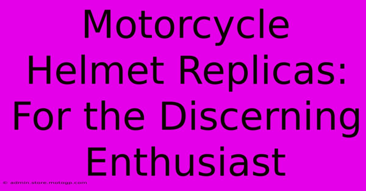 Motorcycle Helmet Replicas: For The Discerning Enthusiast