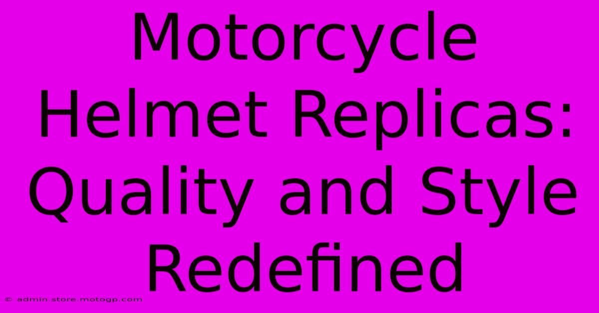 Motorcycle Helmet Replicas: Quality And Style Redefined