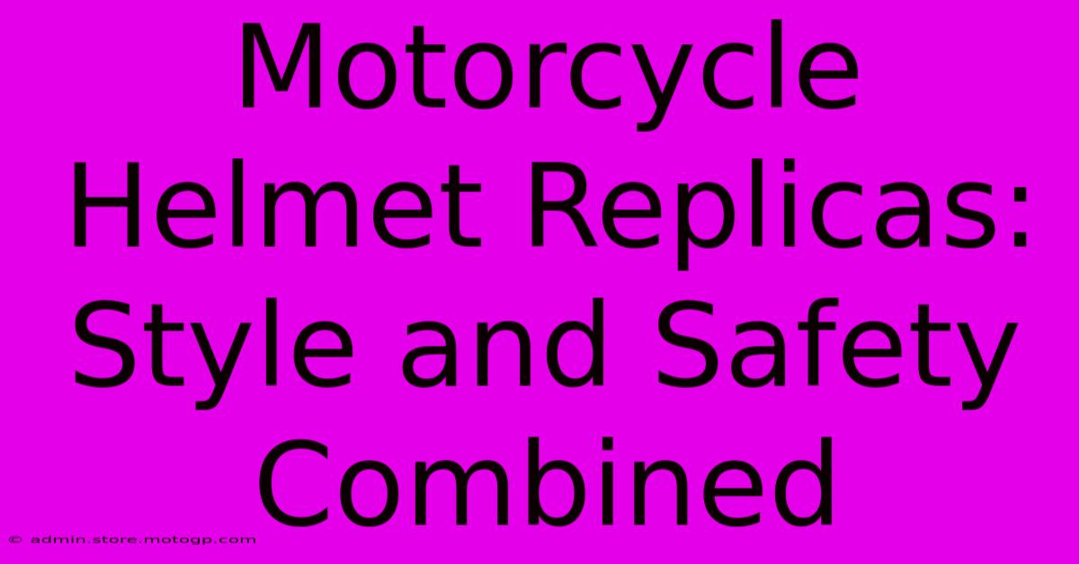 Motorcycle Helmet Replicas: Style And Safety Combined