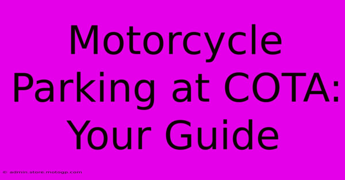 Motorcycle Parking At COTA: Your Guide