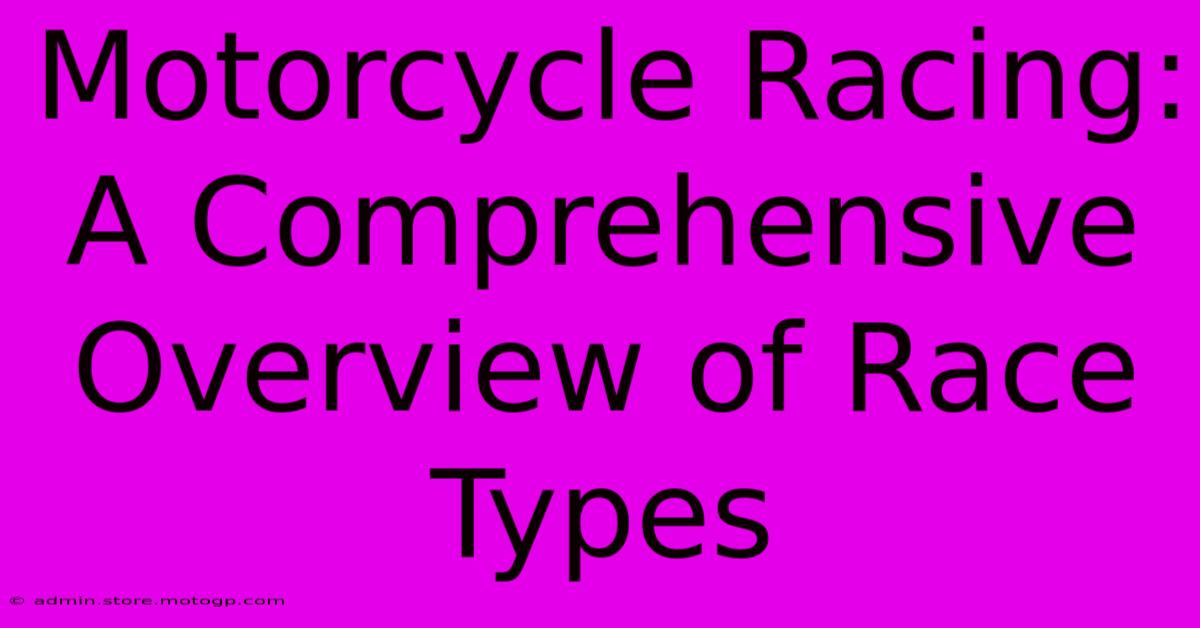 Motorcycle Racing: A Comprehensive Overview Of Race Types