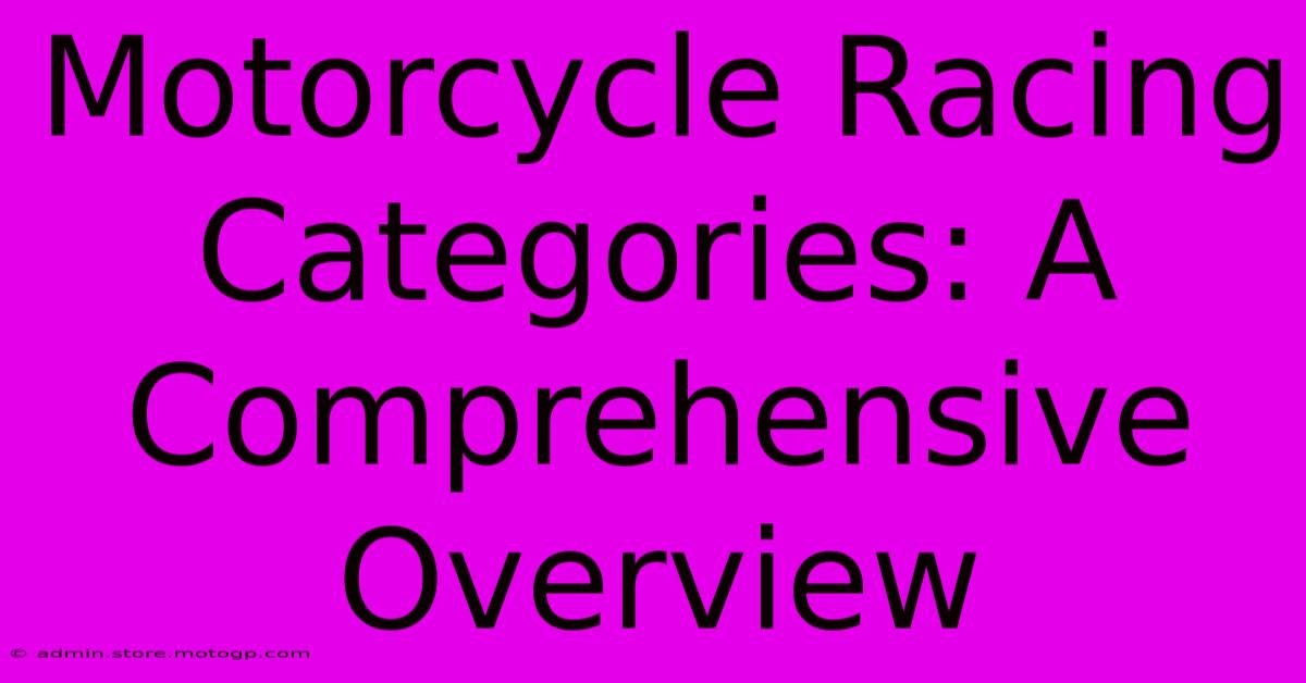 Motorcycle Racing Categories: A Comprehensive Overview