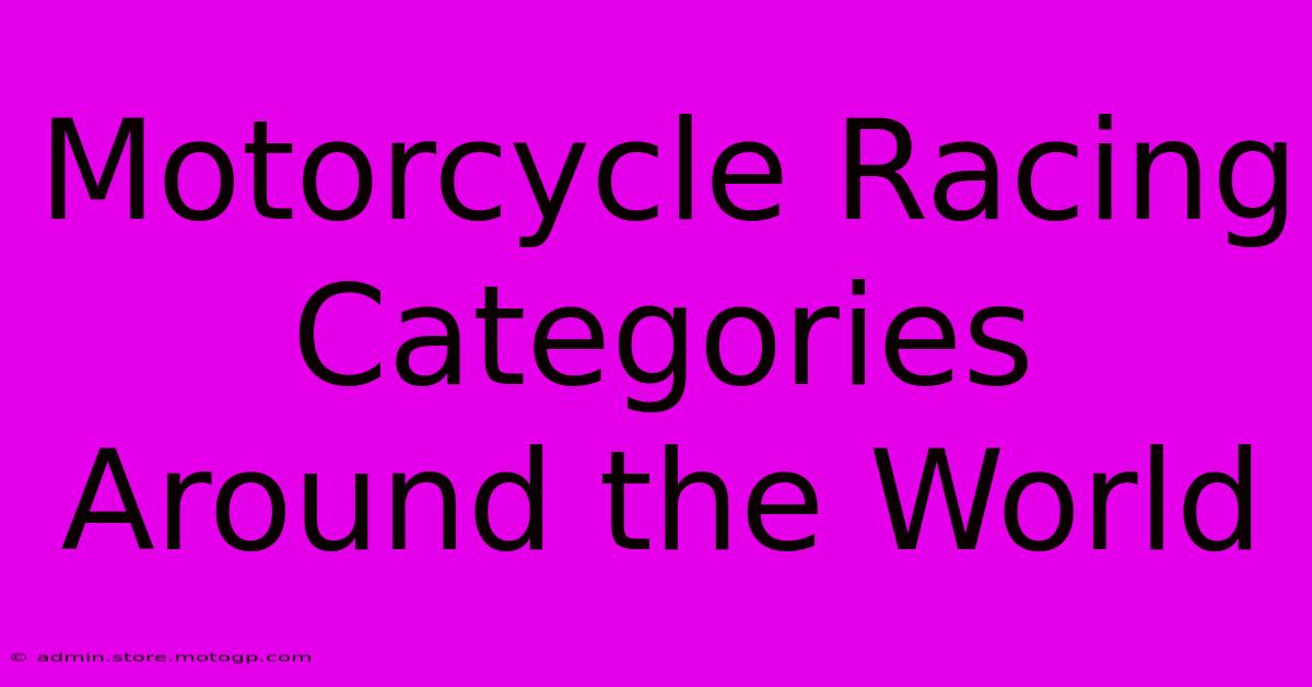 Motorcycle Racing Categories Around The World