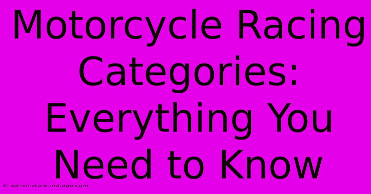 Motorcycle Racing Categories: Everything You Need To Know