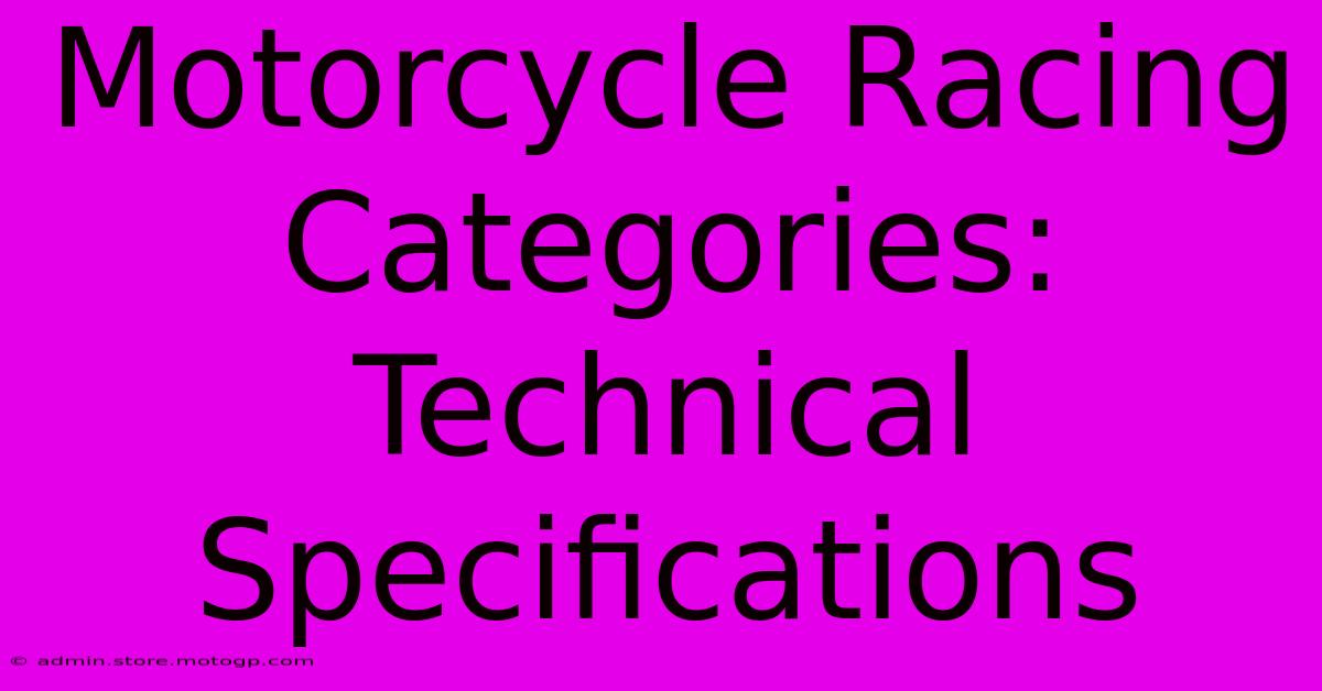 Motorcycle Racing Categories: Technical Specifications