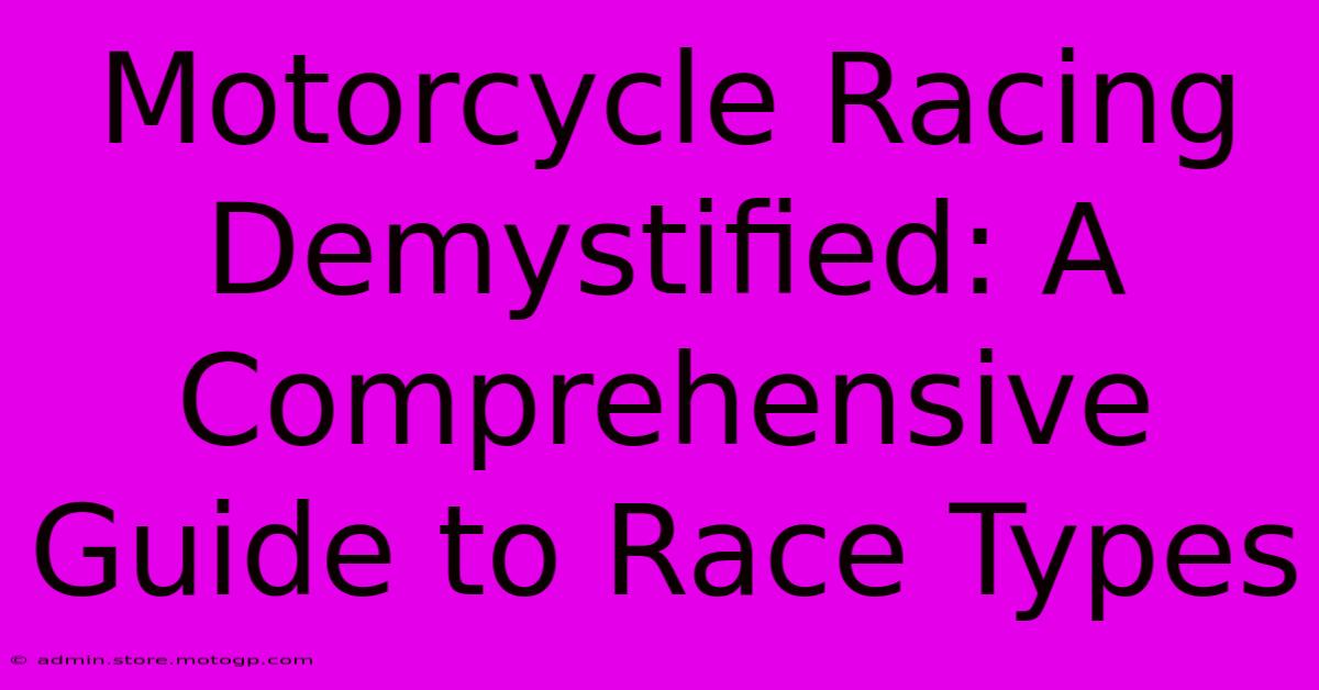 Motorcycle Racing Demystified: A Comprehensive Guide To Race Types