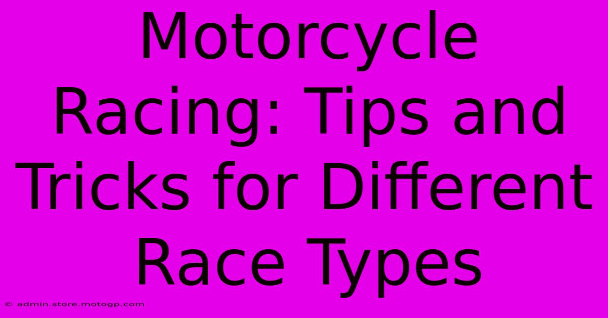 Motorcycle Racing: Tips And Tricks For Different Race Types