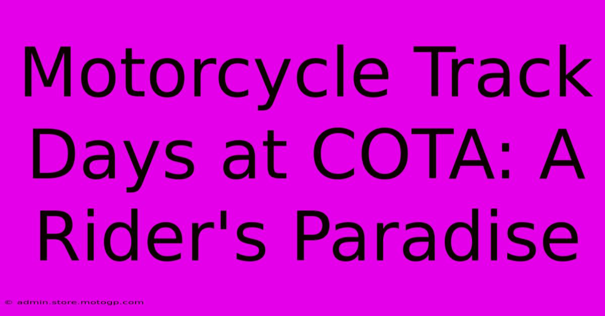 Motorcycle Track Days At COTA: A Rider's Paradise