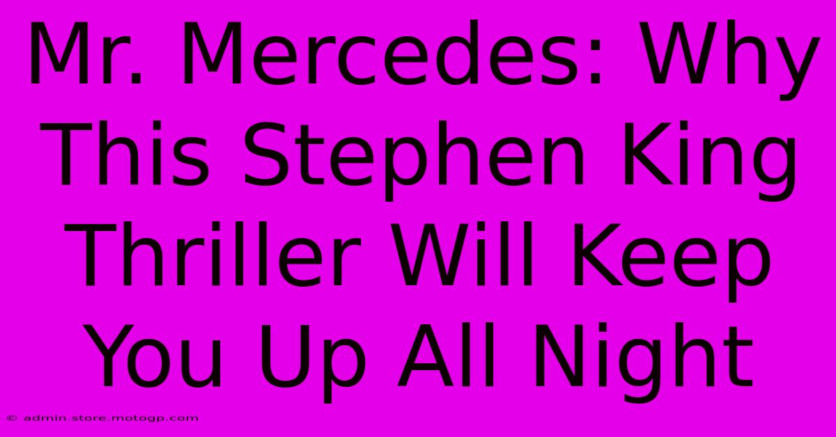 Mr. Mercedes: Why This Stephen King Thriller Will Keep You Up All Night