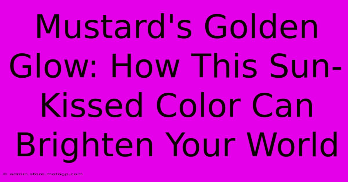 Mustard's Golden Glow: How This Sun-Kissed Color Can Brighten Your World