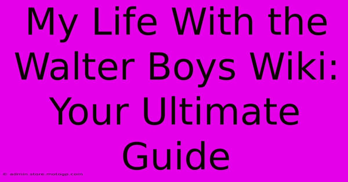 My Life With The Walter Boys Wiki: Your Ultimate Guide