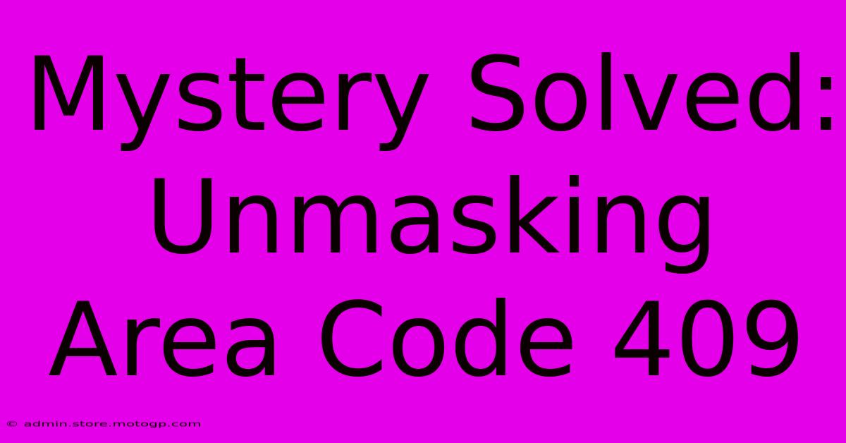 Mystery Solved: Unmasking Area Code 409